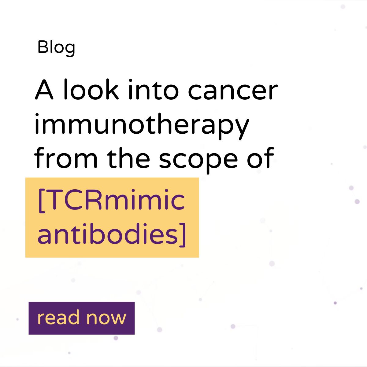 TCRmimic antibodies target cancer cells in immunotherapy.